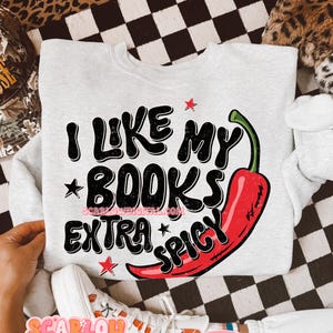 I Like My Books Extra Spicy PNG Digital Design, smut books png, book reader png, reading png, funny book designs, dark romance books png