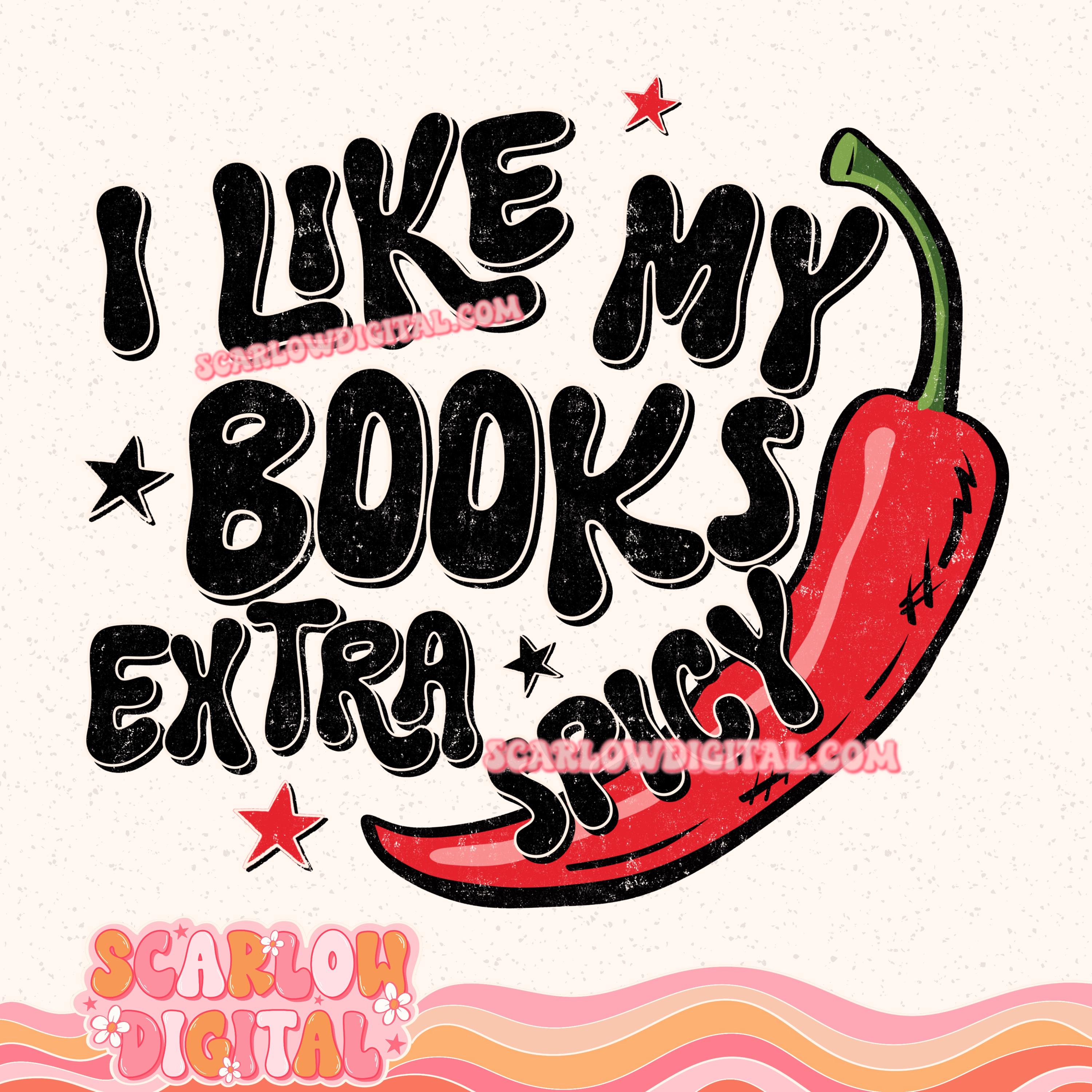 I Like My Books Extra Spicy PNG Digital Design, Smut Books Png, Book ...