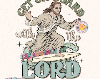 Get on Board With the Lord PNG Digital Design, Jesus png, Christian png, faith based png, bible verse png, summer png, funny christian png