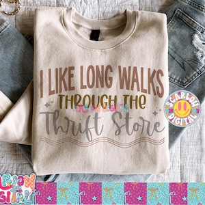 I Like Long Walks Through the Thrift Store PNG Digital Design Grandmacore