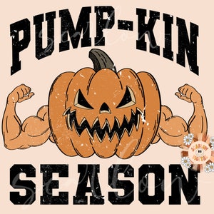 Pump-Kin Season PNG-Halloween Sublimation Digital Design Download-gym png, png for men, mens halloween png, funny png, png for the gym
