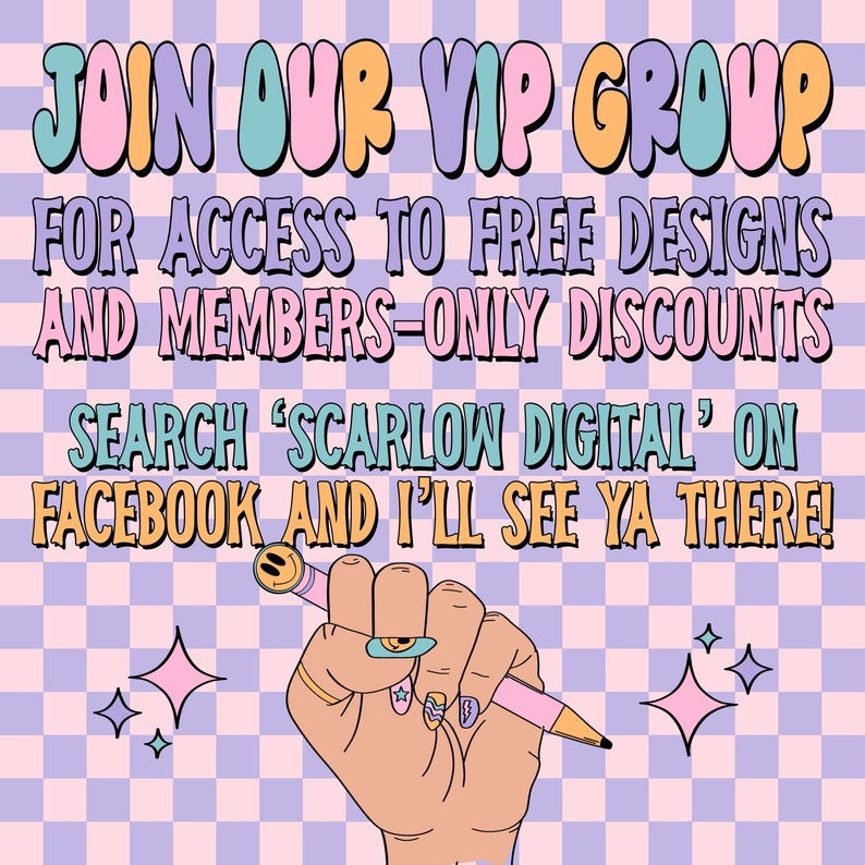 Op de afbeelding: Digitale kunstafbeelding met de tekst "JOIN OUR VIP GROUP" en "FOR ACCESS TO FREE DESIGNS AND MEMBERS-ONLY DISCOUNTS". De afbeelding zegt ook "SEARCH 'SCARLOW DIGITAL' ON FACEBOOK AND I'LL SEE YA THERE!" Een hand houdt een roze potlood vast.