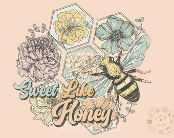 Sweet Like Honey PNG-Floral Sublimation Digital Design Download-honey bee png, flowers png, spring png design, summer png, honeycomb png