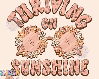 Thriving on Sunshine PNG-Summer Sublimation Digital Design Download-flower sunglasses png, summertime png, floral png, boho girl png designs