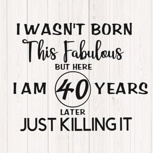 40 anni / Instant Download Svg / 40th Birthday Svg / Age Svg / 40 Svg /Over the Hill /Svg, Dxf, Png / Silhouette/ Cricut / Cameo
