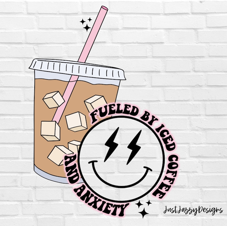 Fueled by Iced Coffee and Anxiety PNG Trendy Positive Etsy