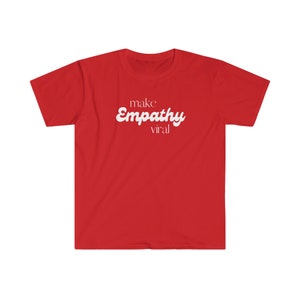 Make Empathy Viral weiß Schriftzug Unisex Softstyle T-Shirt