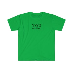 You matter schwarzer Schriftzug Unisex Softstyle T-Shirt