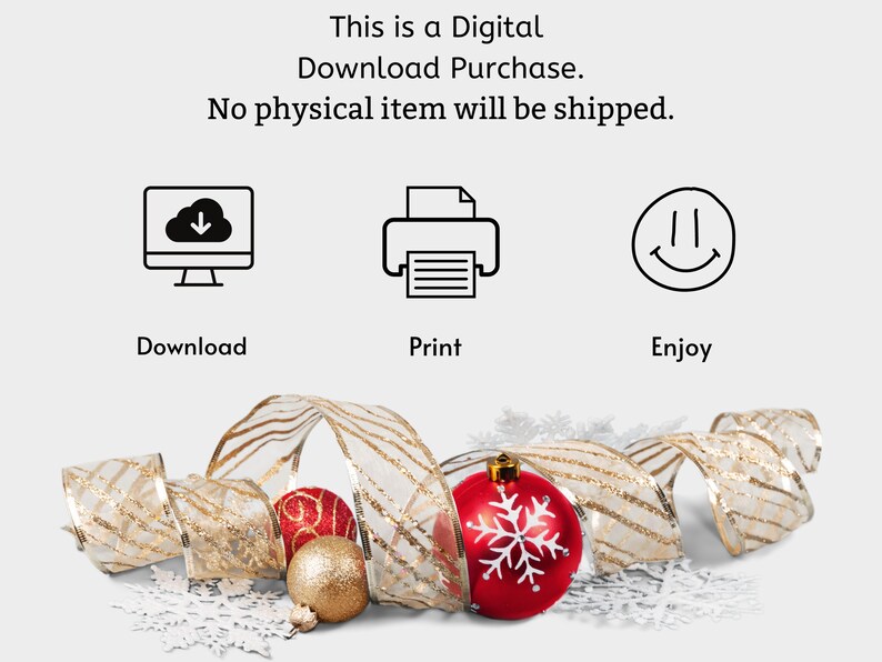 May include: A digital download purchase of a printable design. The image shows a computer screen with a cloud and download arrow, a printer, and a smiley face. The design is shown on a white background with gold and white ribbon and red and gold ornaments.
