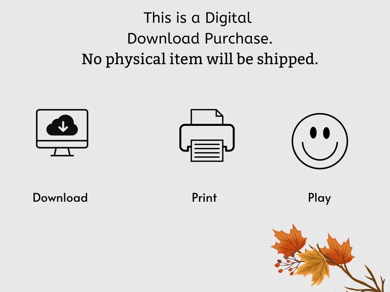 May include: A digital download purchase graphic with icons for downloading, printing, and playing. The text reads "This is a Digital Download Purchase. No physical item will be shipped."