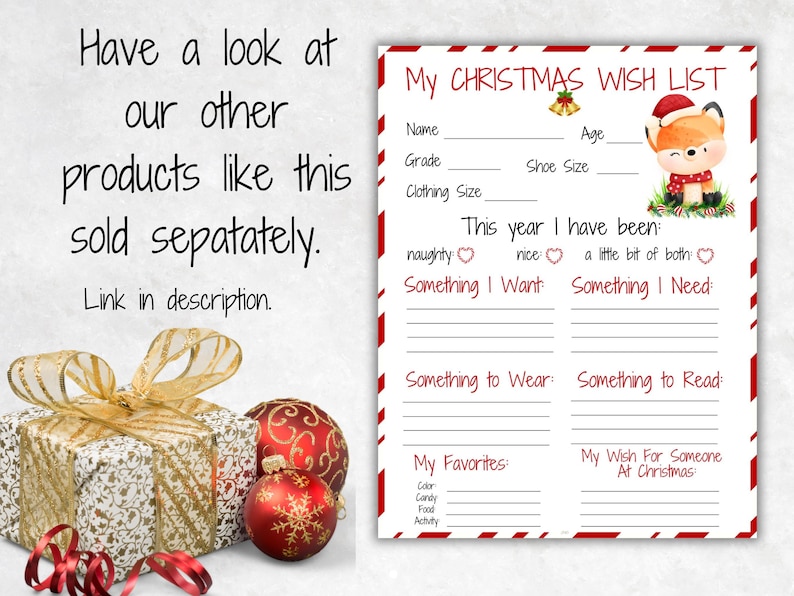 May include: Printable Christmas wish list with a red and white striped border. The list includes sections for name, age, grade, shoe size, clothing size, something I want, something I need, something to wear, something to read, my favorites, and my wish for someone at Christmas. The list features a cartoon fox wearing a Santa hat.