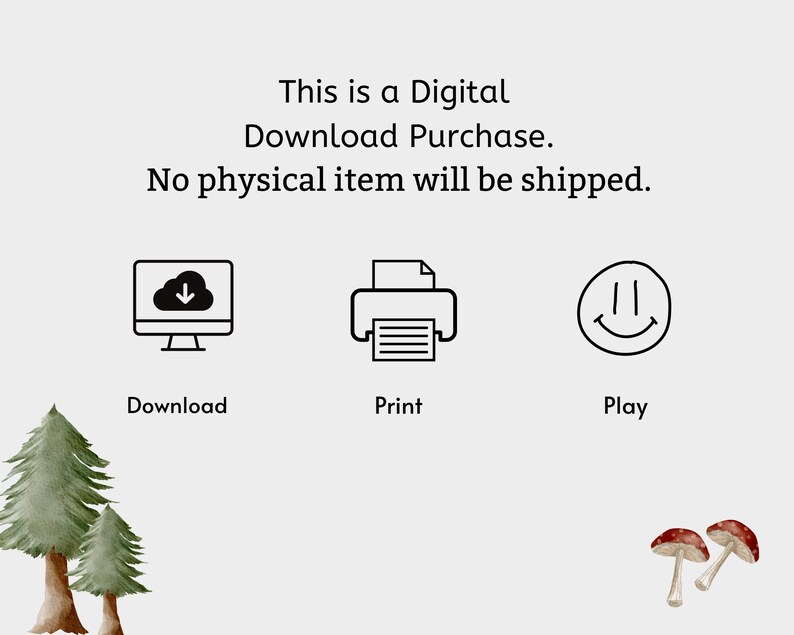 May include: A digital download purchase graphic with a computer screen, a printer, and a smiley face. The text reads "This is a Digital Download Purchase. No physical item will be shipped. Download, Print, Play."