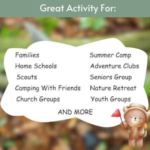 May include: A white speech bubble with a list of groups that would enjoy a great activity. The list includes families, home schools, scouts, camping with friends, church groups, summer camp, adventure clubs, seniors group, nature retreat, and youth groups. The text "AND MORE" is below the list. A cartoon bear wearing a brown hat and backpack is holding a red flag and standing to the right of the speech bubble.