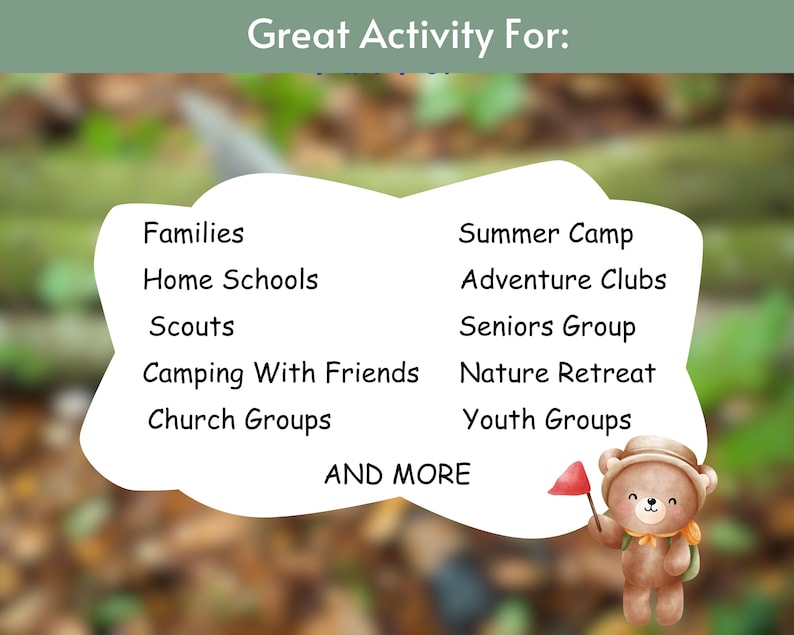 May include: A white speech bubble with a list of groups that would enjoy a great activity. The list includes families, home schools, scouts, camping with friends, church groups, summer camp, adventure clubs, seniors group, nature retreat, and youth groups. The text "AND MORE" is below the list. A cartoon bear wearing a brown hat and backpack is holding a red flag and standing to the right of the speech bubble.