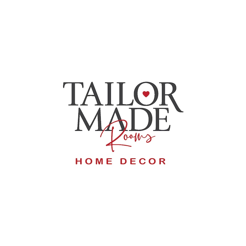 May include: A logo for a home decor business called "Tailor Made Rooms" with a small red heart in the word "Tailor".