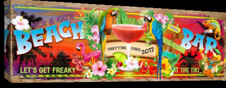May include: A colourful wooden sign with the text "Nick & Kat's Beach Bar" and "Partying Since 2017" featuring tropical imagery including parrots, flowers, and a tiki head.