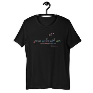 Jesus Walks With Me T-Shirt