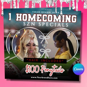May include: A promotional flyer for homecoming hair specials featuring the text HOMECOMING SZN SPECIALS and $100 Ponytails. The design includes two circular frames showing hairstyles, decorative bow and heart icons, and a football field background.