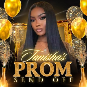 May include: A gold and black invitation with the text "Tanisha's Prom Send Off" and a woman with long black hair.