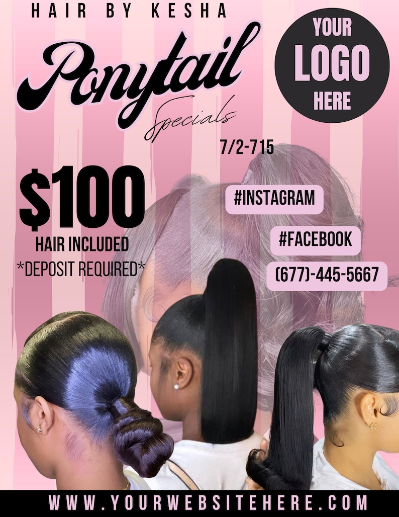 Op de afbeelding: Een roze en wit gestreepte poster die ponytail-specials adverteert voor &euro; 100. De poster toont drie vrouwen met verschillende kapsels, waaronder een hoge paardenstaart, een lage knot en een zijpaardenstaart. De poster bevat ook de tekst "Hair by Kesha", "Ponytail Specials", "7/2-7/15", "Hair Included", "*Deposit Required*" en "#Instagram", "#Facebook", "(677)-445-5667", "WWW.YOURWEBSITEHERE.COM".