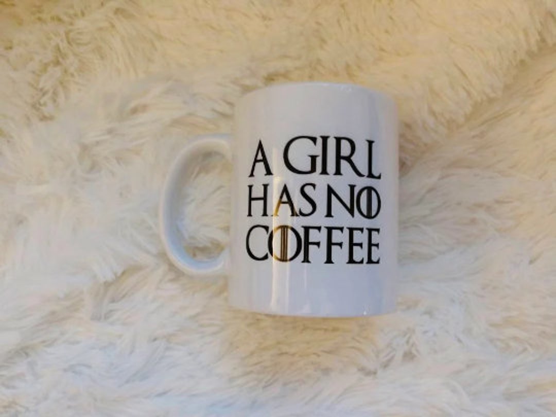 A Girl Has No Coffee Ceramic Mug . (2 Sided) - Etsy