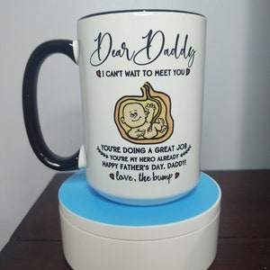 Dear Daddy I Can&#39;t Wait to Meet You Love the Bump mug