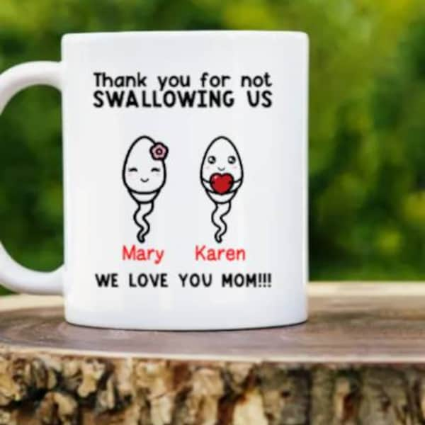 Thank you for not swallowing us personalized Mug for Mom