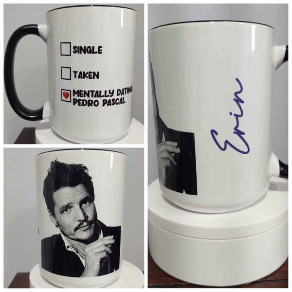 Personalized Single Taken Mentally Dating Pedro Pascal Mug - Celebrity Crush Coffee Cup with Custom Name | Fandom Gift with Photo