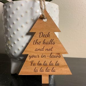 Deck the Halls and not your In-Laws Funny Christmas Ornament-Family-Funny Gift-Mother in law-Father in Law-Daughter in law-Son in Law-Tree