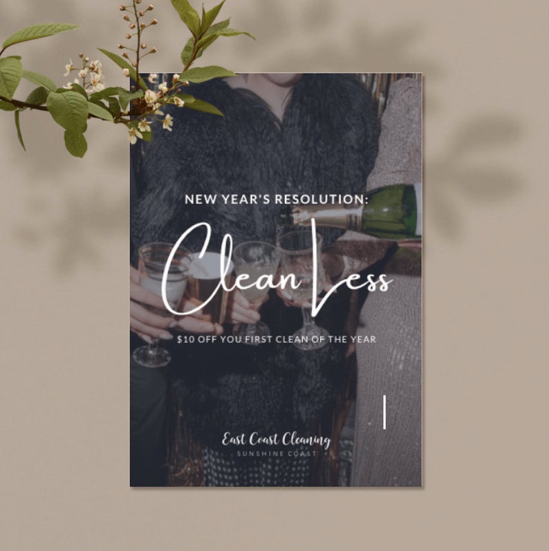 May include: A promotional flyer featuring a dark, festive scene with people holding champagne glasses. The text reads: NEW YEAR'S RESOLUTION: Clean Less, $10 OFF YOU FIRST CLEAN OF THE YEAR, East Coast Cleaning, SUNSHINE COAST. The design is dark and elegant.