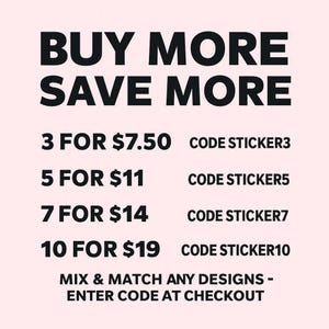 The image is a promotional advertisement for a store that offers a variety of products, including stickers and other merchandise. The text encourages customers to buy more and save more by mixing and matching any designs available at the checkout.
