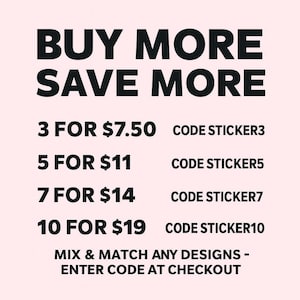 The image is a promotional advertisement for a store that offers a variety of products, including stickers and other merchandise. The text encourages customers to buy more and save more by mixing and matching any designs available at the checkout.