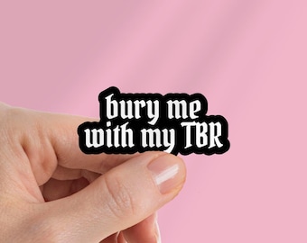 Bury Me With My TBR Vinyl Sticker: Bookish Kindle Decal