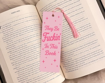 Funny Bookmark for Spicy Readers | They Be Fuckin in This Book