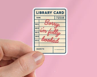 Library Card Sorry I'm Fully Booked Kindle Sticker: Book Sticker Gift For Reader