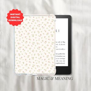 Könnte beinhalten: Eine transparente Schutzhülle für einen E-Reader mit einem floralen Muster aus kleinen rosa Rosen und grünen Blättern auf cremefarbenem Hintergrund. Der E-Reader zeigt Text an. Das Bild enthält einen roten Aufkleber mit "INSTANT DIGITAL DOWNLOAD". Der Text "MAGIC & MEANING" steht unten.