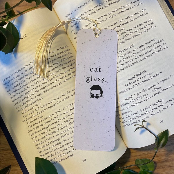 Eat Glass Bookmark | Eat Glass Schitts Creek | Cute Bookmark | Gift for Her | Birthday Gift |