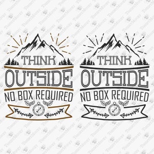 Think Outside No Box Required, Adventure Svg, Camping Svg, Outdoor Svg, Escursionismo Svg, Cricut Silhouette SVG Cut File, T-Shirt PNG Design