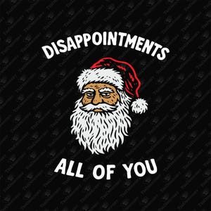 Enttäuschungen All Of You Grumpy Santa Meme, SVG Cricut & Sublimationsdesign