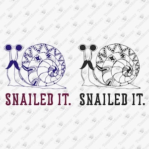 Snailed It, Funny Cut File, Parodie Svg, Animal Quote Pun, Cutting File, Cricut Silhouette SVG Cut File, T-shirt Sublimation PNG Design