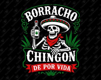 Borracho Chingon De Por Vida Latino Party Vibes SVG Cut File
