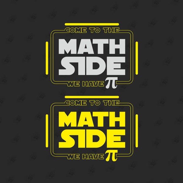 Come Тo Тhe Math Side We Have Pi, Math Teacher, Pi Day, Science, Nerd, Geek, Cricut Silhouette SVG Cut File, T-Shirt Sublimation PNG Design