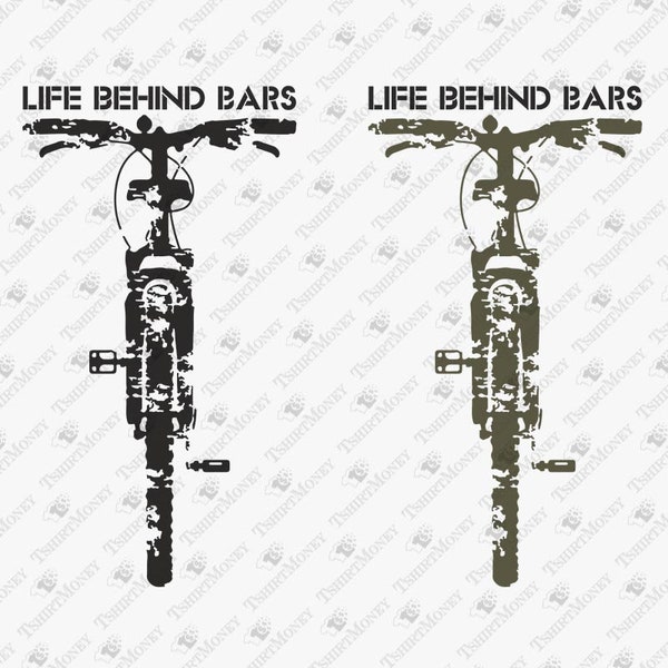 Mountain Bike SVG, Life Behind Bars Svg, Bike, Bicycle, Riding, Ride, Cricut Silhouette SVG Cut File, T-Shirt Sublimation PNG Design