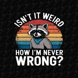 N'est-ce pas étrange que je ne me trompe jamais