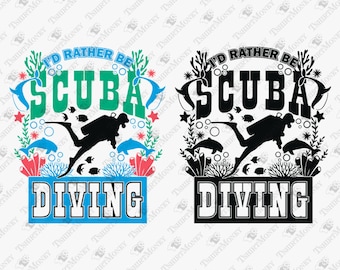 I'd Rather Be Scuba Diving Svg, Underwater Svg, Scuba Diver Svg, Snorkeler Svg, Cricut Silhouette SVG Cut File, T-Shirt Sublimation Design