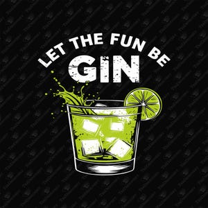 Può includere: Let the fun be gin grafica con un bicchiere di gin e lime. Il bicchiere è pieno di cubetti di ghiaccio e una fetta di lime è sul bordo.