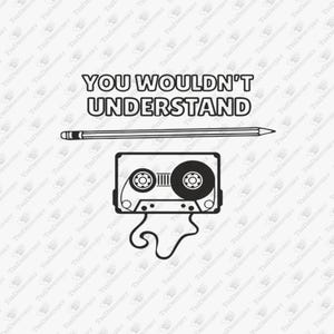 Nie zrozumiałbyś analogowej nostalgii pokolenia X, pliku SVG Cut, projektu sublimacji