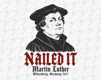 Nailed It Martin Luther Reformation Protestant Church Humor Sublimation Design