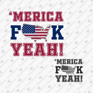 Merica F*ck Yeah, Humorous Patriotic Svg, USA Country, American Pride, DIY Shirt, Cricut Silhouette SVG Cut File, T-Shirt Sublimation Design