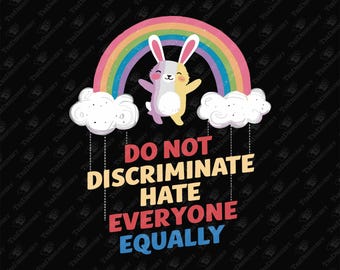 Do Not Discriminate Hate Everyone Equally Sublimation Design, Printable DIY Shirt Design, Transparent PNG, Sarcasm, Antisocial Introvert